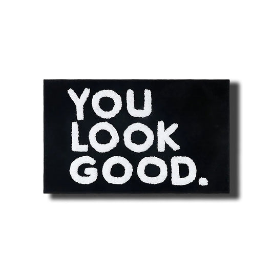 "You Look Good" Bath Mat